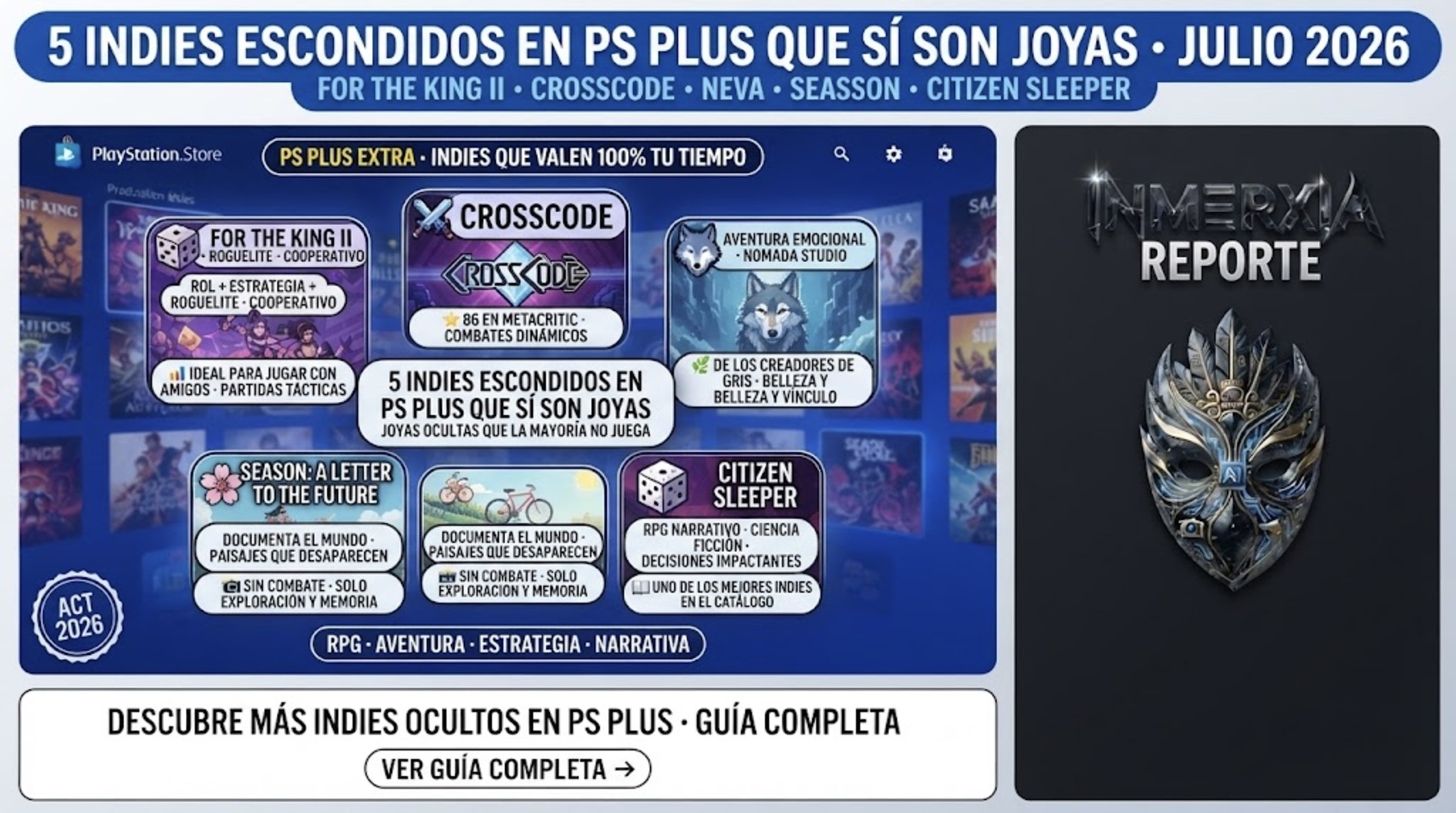 5 indies escondidos en PS Plus Extra que son joyas: For the King II, CrossCode, Neva, Season: A Letter to the Future y Citizen Sleeper. Disponibles en el catálogo de julio 2026.