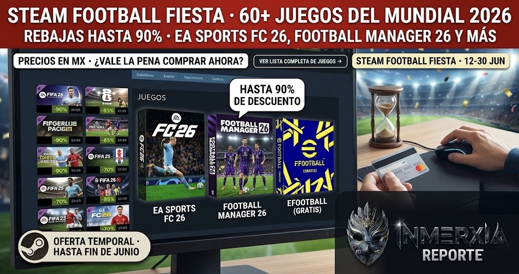 Pantalla de Steam con juegos de fútbol rebajados hasta 90%. Destacan EA Sports FC 26, Football Manager 26 y eFootball gratis. Etiqueta: Steam Football Fiesta del 12 al 30 de junio. Título invita a descubrir la lista completa de ofertas para el Mundial 2026.