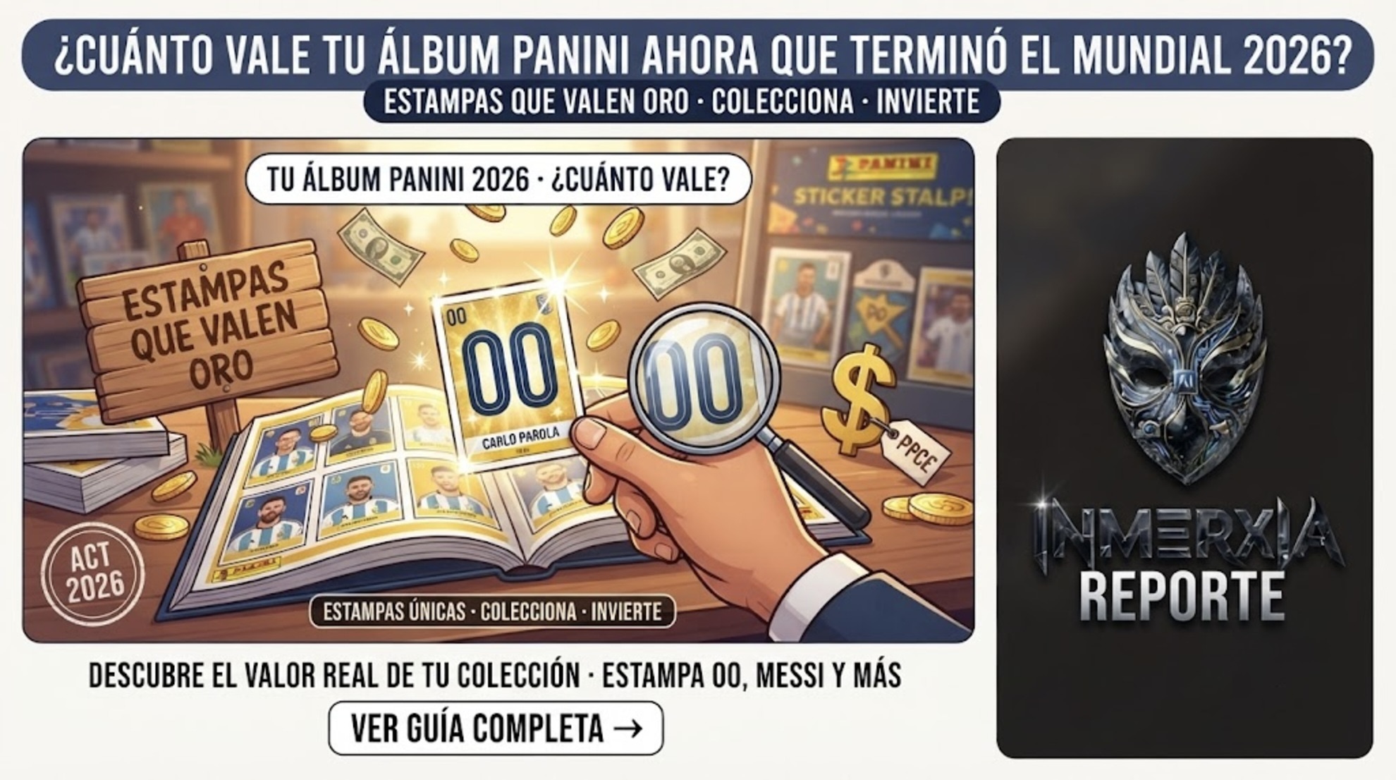 Álbum Panini Mundial 2026: estampas que valen oro. Estampa 00 de Carlo Parola y figuras especiales de Messi y otras estrellas. Coleccionismo e inversión.