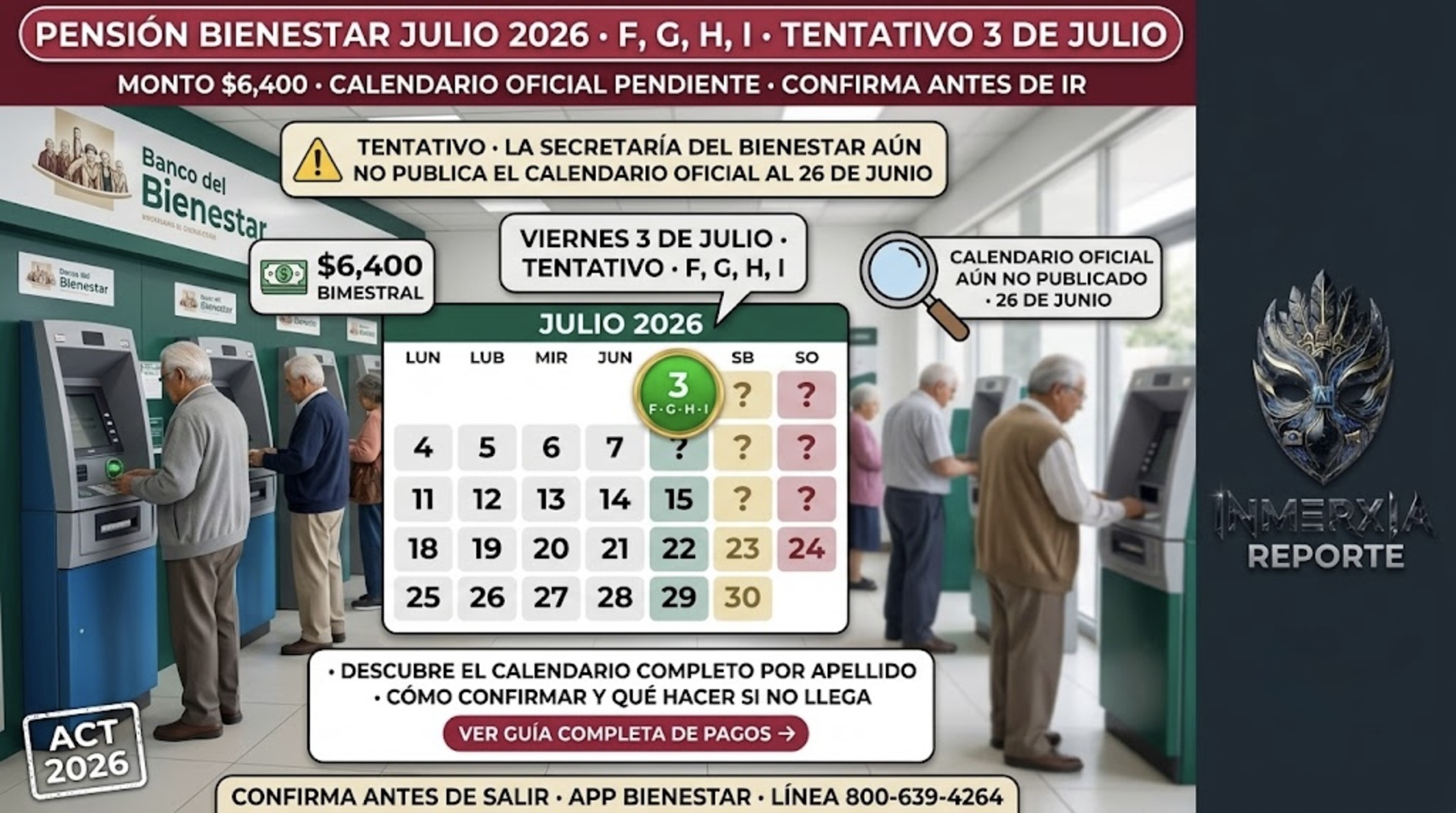 Calendario tentativo Pensión Bienestar julio 2026: apellidos F, G, H e I el viernes 3 de julio. Monto $6,400 bimestral. Calendario oficial aún no publicado al 26 de junio.