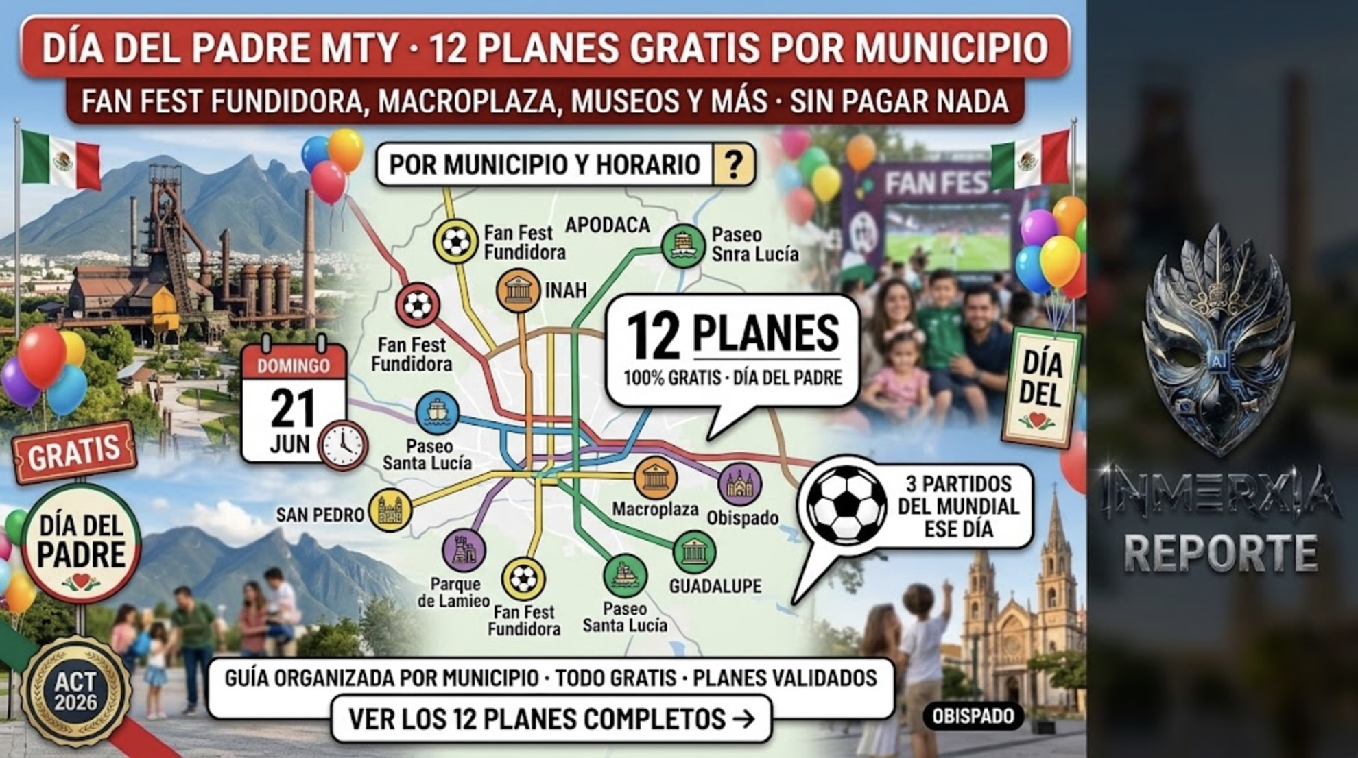 Mapa de Monterrey con 12 planes gratis para el Día del Padre: Fan Fest Fundidora, Macroplaza, museos INAH, Paseo Santa Lucía y Obispado. Organizado por municipio.