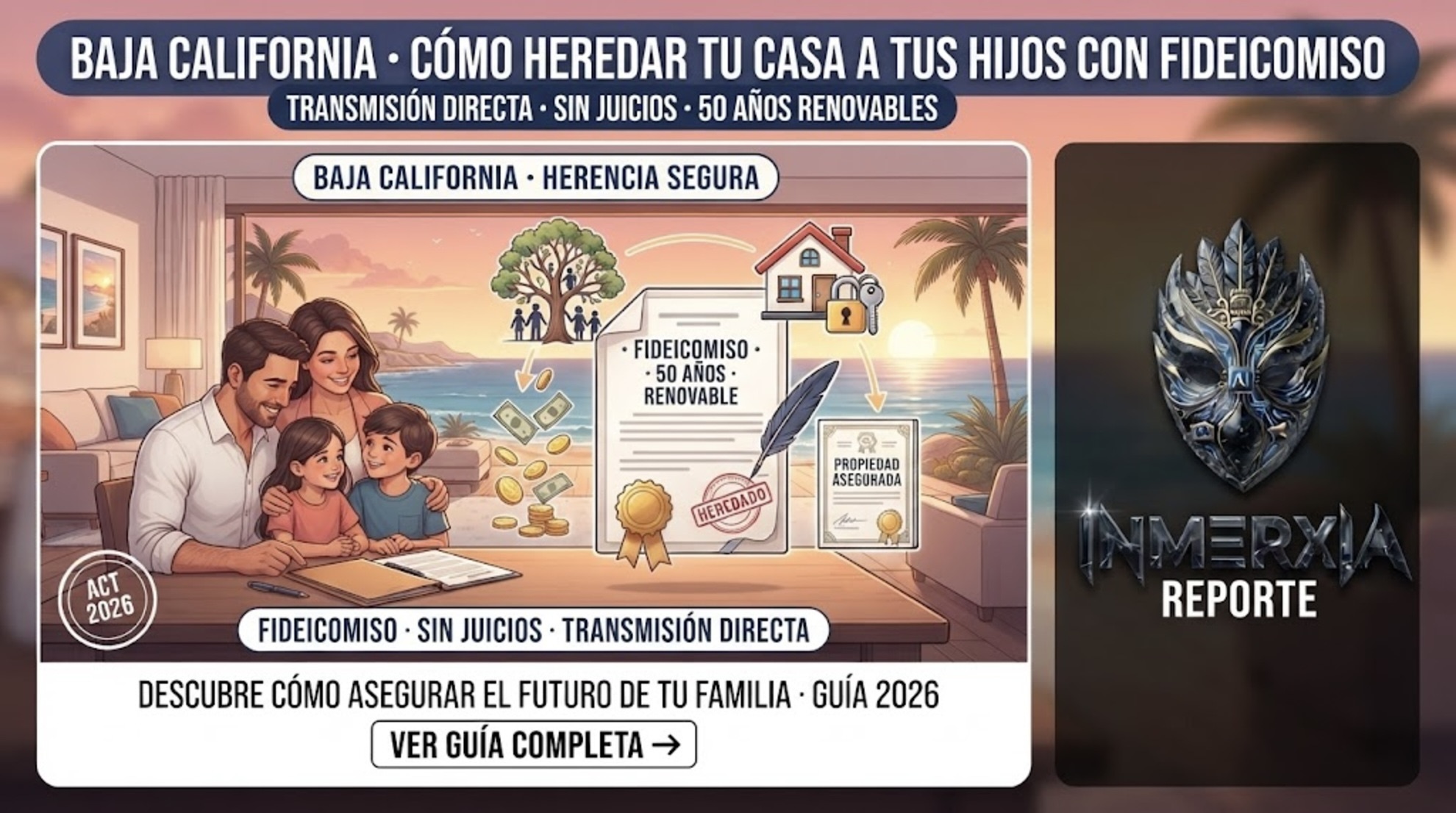 Familia en casa de playa en Baja California heredando propiedad con fideicomiso. Transmisión directa a hijos, sin juicios, 50 años renovables.