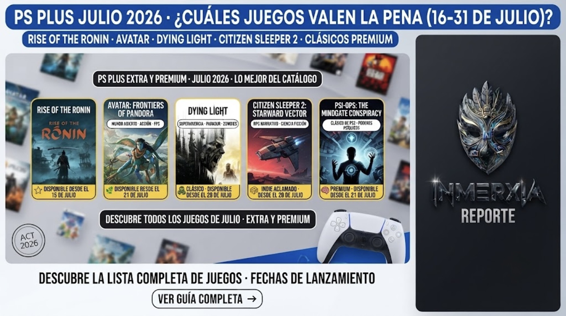 Juegos destacados de PS Plus Extra y Premium julio 2026: Rise of the Ronin, Avatar Frontiers of Pandora, Dying Light, Citizen Sleeper 2 y clásicos Premium. Fechas de lanzamiento.