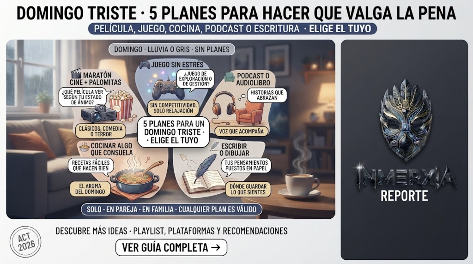 5 planes para un domingo triste: maratón de cine, juego relajante, podcast o audiolibro, cocinar algo reconfortante, escribir o dibujar. Elige el tuyo para un domingo que valga la pena.